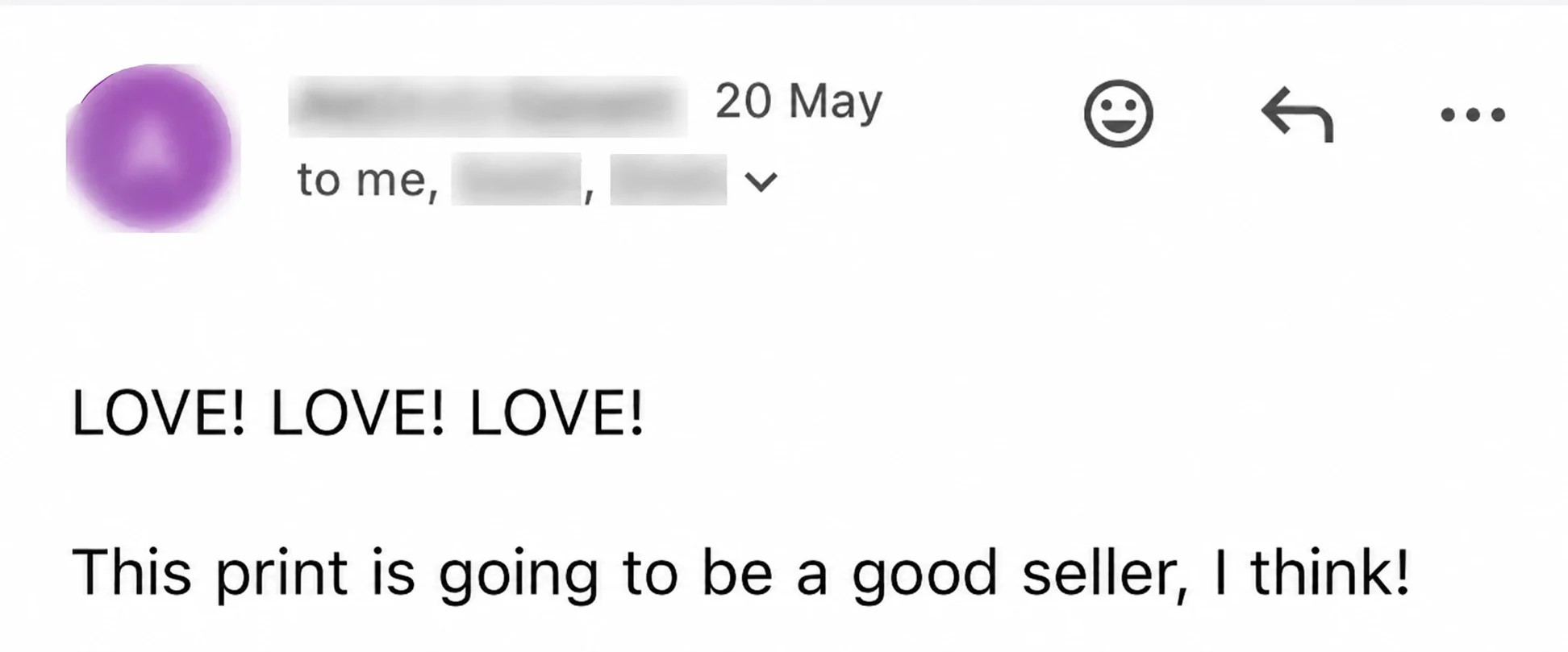 Email from a client: LOVE! LOVE! LOVE! This print is going to be a good seller, I think!
