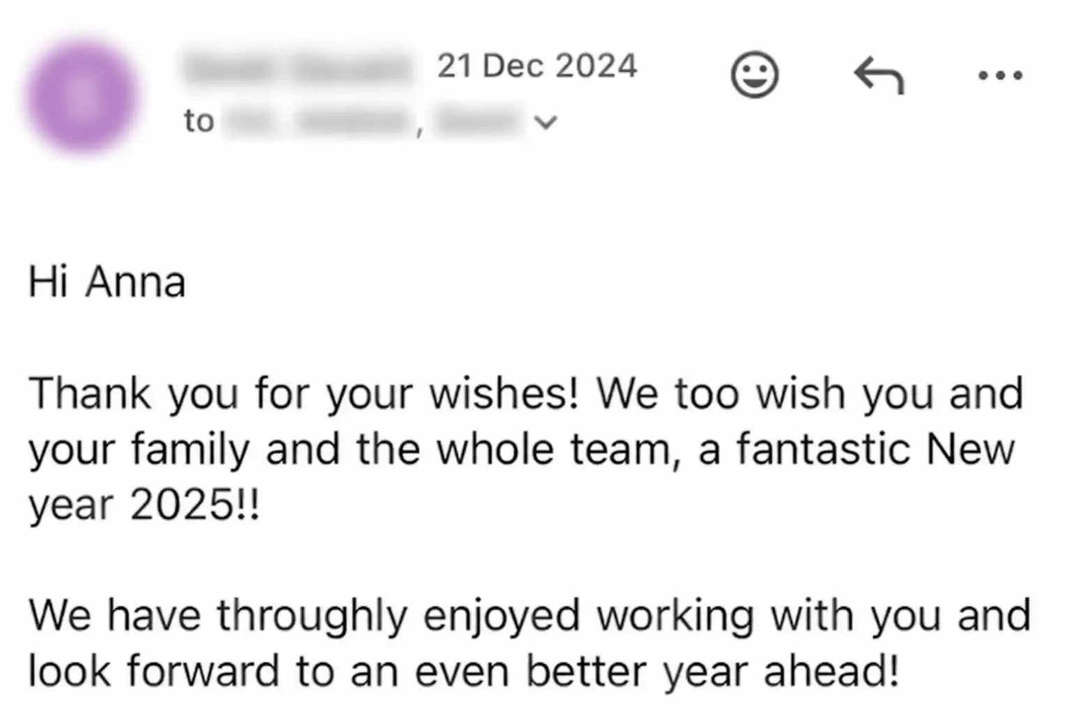 Email from a client: We have thoroughly enjoyed working with you and look forward to an even better year ahead!